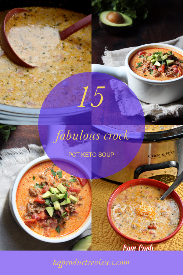 15 Fabulous Crock Pot Keto soup Best Product Reviews